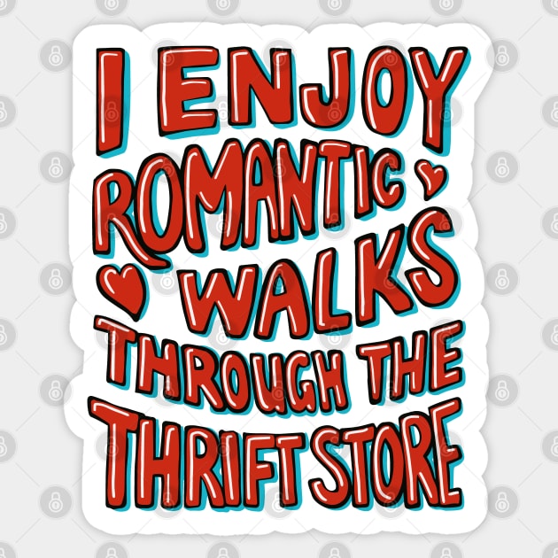 Thrifting I Enjoy Romantic Walks Through the Thrift Store Sticker by Huhnerdieb Apparel